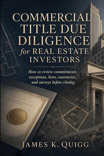 Commercial Title Due Diligence for Real Estate Investors book cover by James K. Quigg